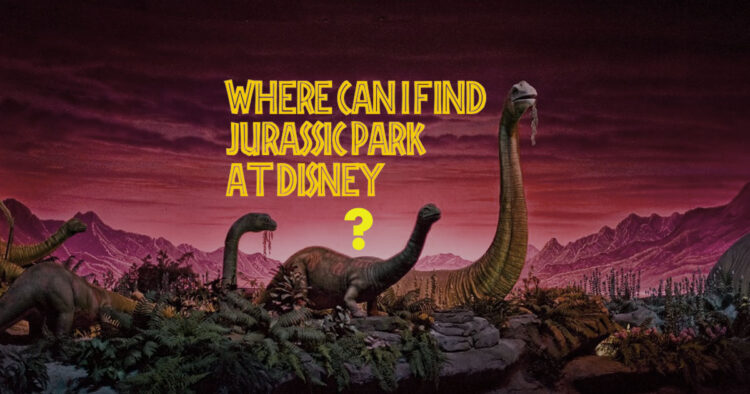 Where can you find the Jurassic Park ride at Disney