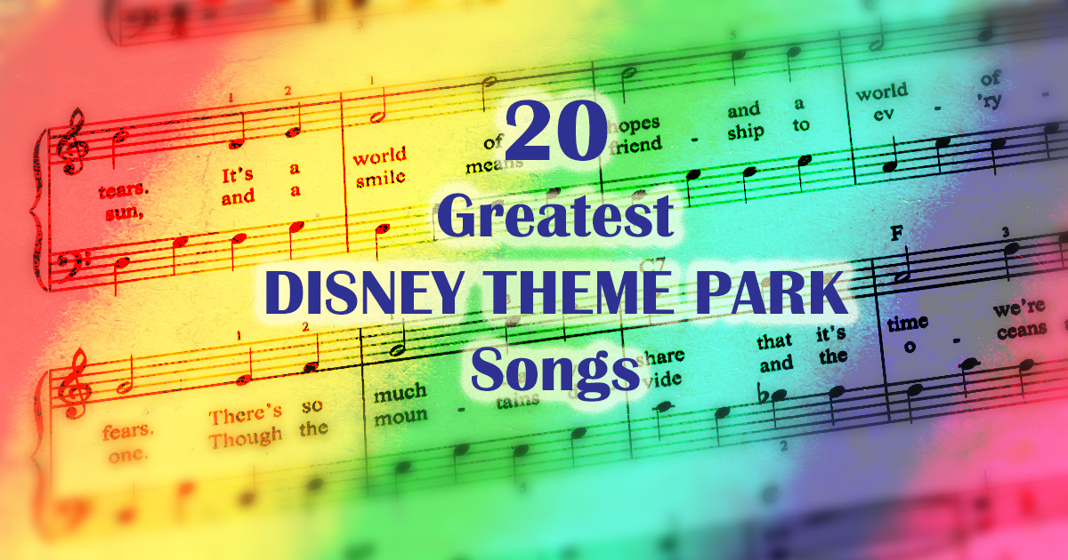 20 Greatest Disney theme park songs