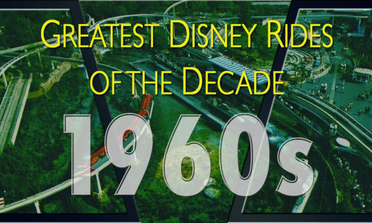 Greatest Disney Rides of the 1960s