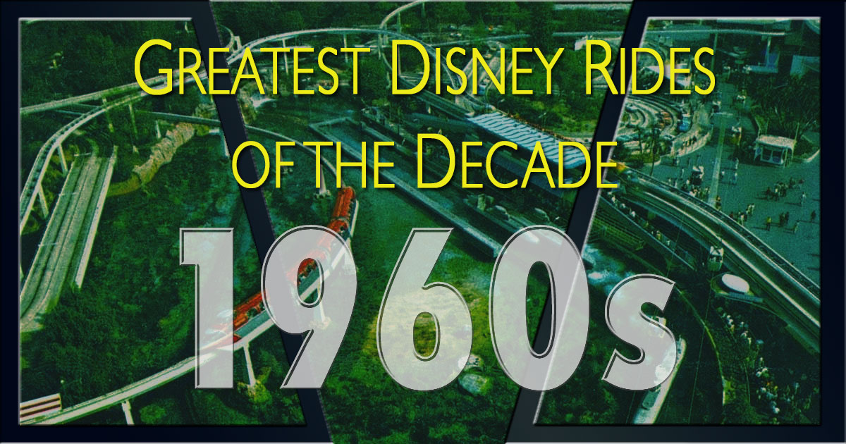 Greatest Disney Rides of the 1960s