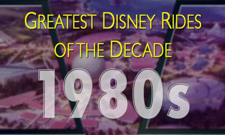 Greatest Disney rides of the 1980s