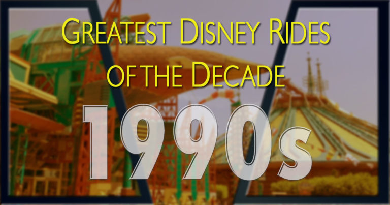 5 Greatest Disney Rides by Decade: The 1990s - Parkeology