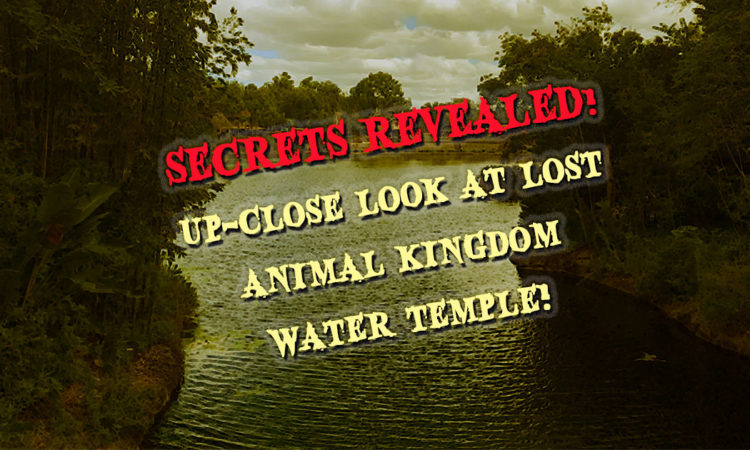 Secrets Revealed! Up-close Look at Lost Animal Kingdom Water Temple